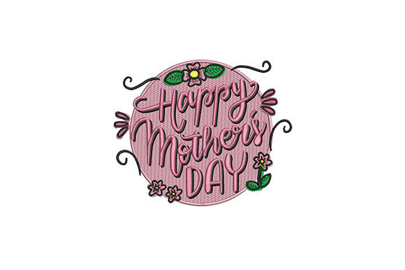 Happy Mothers Day Embroidery Design for Etsy Success